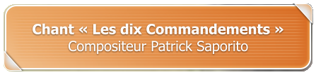Chant  Les dix Commandements  Compositeur Patrick Saporito
